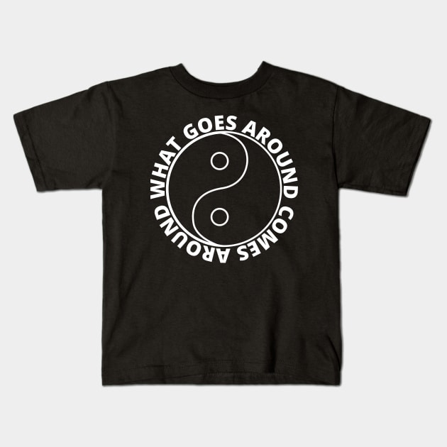 What goes around comes around - Karma (SIMPLE WHITE) Kids T-Shirt by My Tiny Apartment